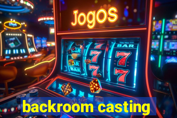 backroom casting